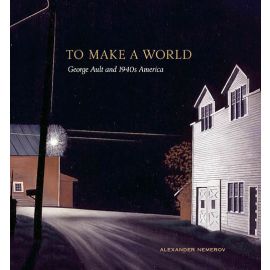 To Make a World: George Ault and 1940s America